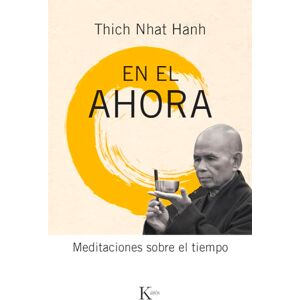 Hanh, Thich Nhat En El Ahora: Meditaciones Sobre El Tiempo (Sabiduría perenne) Hanh, Thich Nhat En El Ahora: Meditaciones Sobre El Tiempo (Sabiduría perenne)