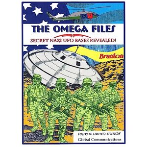 Branton The Omega Files; Secret Nazi UFO Bases Revealed: Special Limited Edition Branton The Omega Files; Secret Nazi UFO Bases Revealed: Special Limited Edition