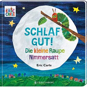 Carle, Eric Eric Carle German: Die kleine Raupe Nimmersatt Schlaf gut! Carle, Eric Eric Carle German: Die kleine Raupe Nimmersatt Schlaf gut!