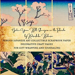Kordlong, Natalie K. Goten-Yama Hill, Shinagawa on the Tokaido by Katsushika Hokusai Famous Japanese Art Collectible Scrapbook Paper: Decorative Craft Pages for Gift Wrapping and Journaling Kordlong, Natalie K. Goten-Yama Hill, Shinagawa on the Tokaido by Katsushika Hokusai Famous Japanese Art Collectible Scrapbook Paper: Decorative Craft Pages for Gift Wrapping and Journaling