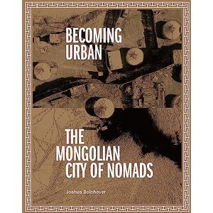 Joshua Bolchover Becoming Urban: City of Nomads Joshua Bolchover Becoming Urban: City of Nomads