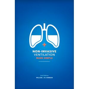 William J. M. Kinnear Non-Invasive Ventilation Made Simple: 2nd Edition William J. M. Kinnear Non-Invasive Ventilation Made Simple: 2nd Edition
