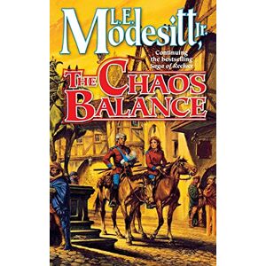MODESITT, L. E. THE CHAOS BALANCE: 7 (Saga of Recluce) MODESITT, L. E. THE CHAOS BALANCE: 7 (Saga of Recluce)