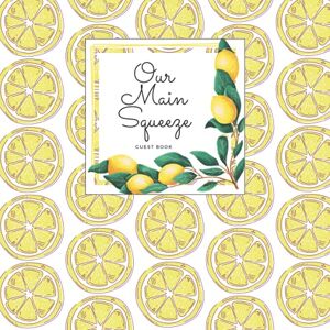 LLC, ShRe Our Main Squeeze Baby Shower Guest Book: Lemon Citrus Fruit Themed Baby Shower Guestbook + Gift Tracker Log + Pictures & Keepsake Pages Lemon Yellow ... Organic Fresh Squeeze Life Pun Gender Neutral LLC, ShRe Our Main Squeeze Baby Shower Guest Book: Lemon Citrus Fruit Themed Baby Shower Guestbook + Gift Tracker Log + Pictures & Keepsake Pages Lemon Yellow ... Organic Fresh Squeeze Life Pun Gender Neutral