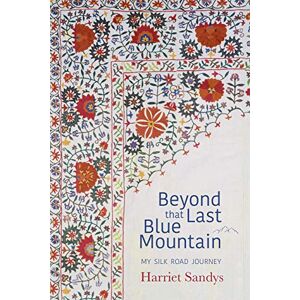 Harriet Sandys Beyond that Last Blue Mountain Harriet Sandys Beyond that Last Blue Mountain