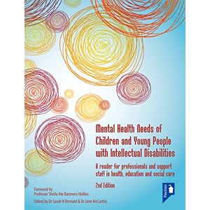 Sarah Bernard Mental Health Needs of Children and Young People with Intellectual Disabilities: A Reader for Professionals and Support Staff in Health, Education and Social Care Sarah Bernard Mental Health Needs of Children and Young People with Intellectual Disabilities: A Reader for Professionals and Support Staff in Health, Education and Social Care