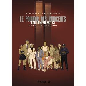 Brunschwig, Luc Le pouvoir des innocents, cycle II: Car l'enfer est ici-Édition intégrale Brunschwig, Luc Le pouvoir des innocents, cycle II: Car l'enfer est ici-Édition intégrale