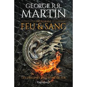 Martin, George R.R. Feu et sang: Intégrale Martin, George R.R. Feu et sang: Intégrale