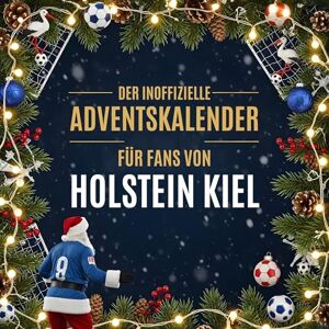 Lehmann, Noah Der inoffizielle Adventskalender für Fans von Holstein Kiel Lehmann, Noah Der inoffizielle Adventskalender für Fans von Holstein Kiel