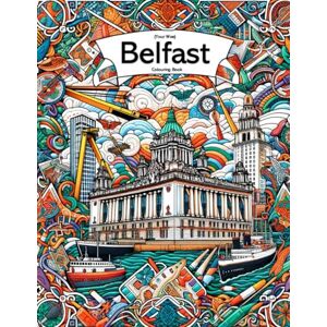 Holmes, Steve Your Wee Belfast Colouring Book: An Adult Colouring Book Holmes, Steve Your Wee Belfast Colouring Book: An Adult Colouring Book