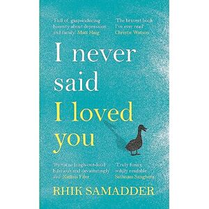 Samadder, Rhik I Never Said I Loved You: THE SUNDAY TIMES BESTSELLER Samadder, Rhik I Never Said I Loved You: THE SUNDAY TIMES BESTSELLER