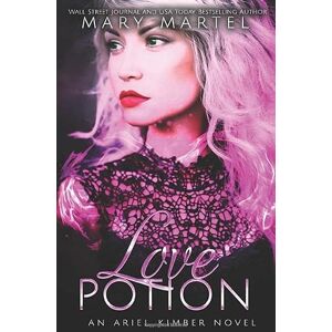 Martel, Mary Love Potion: Volume 2 (An Ariel Kimber Novel) Martel, Mary Love Potion: Volume 2 (An Ariel Kimber Novel)