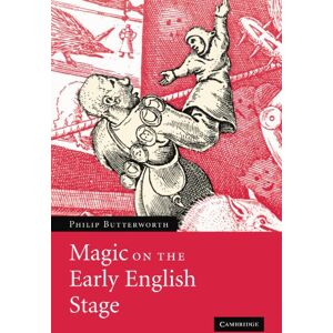 Butterworth, Philip Magic on the Early English Stage Butterworth, Philip Magic on the Early English Stage