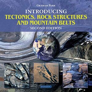 Park Introducing Tectonics, Rock Structures and Mountain Belts (Introducing Earth and Environmental Sciences) Park Introducing Tectonics, Rock Structures and Mountain Belts (Introducing Earth and Environmental Sciences)