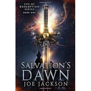 Jackson Salvation's Dawn: An Epic Fantasy Saga (Eve of Redemption) Jackson Salvation's Dawn: An Epic Fantasy Saga (Eve of Redemption)