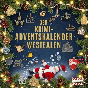 Hoffmann, Samuel Der Krimi-Adventskalender Westfalen: Mordsverdächtig in 24 Akten. Ein Fall in deiner Nähe Hoffmann, Samuel Der Krimi-Adventskalender Westfalen: Mordsverdächtig in 24 Akten. Ein Fall in deiner Nähe