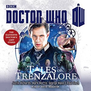Richards, Justin Doctor Who: Tales of Trenzalore: An 11th Doctor novel Richards, Justin Doctor Who: Tales of Trenzalore: An 11th Doctor novel