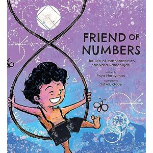 Narayanan, Priya Friend of Numbers: The Life of Mathematician Srinivasa Ramanujan (Spectacular Steam for Curious Readers (Sscr)) Narayanan, Priya Friend of Numbers: The Life of Mathematician Srinivasa Ramanujan (Spectacular Steam for Curious Readers (Sscr))