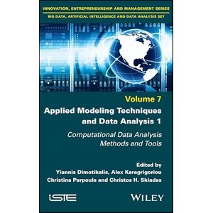 Wiley-ISTE Applied Modeling Techniques and Data Analysis 1: Computational Data Analysis Methods and Tools Wiley-ISTE Applied Modeling Techniques and Data Analysis 1: Computational Data Analysis Methods and Tools