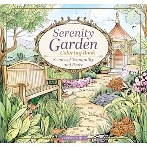 Hue, Veronica Serenity Garden Coloring Book: Scenes of Tranquility and Peace (Design Originals) Whimsical Coloring for Adults with Cottagecore Designs of Fairy-Tale Gardens, Cozy Cottages, and the Countryside Hue, Veronica Serenity Garden Coloring Book: Scenes of Tranquility and Peace (Design Originals) Whimsical Coloring for Adults with Cottagecore Designs of Fairy-Tale Gardens, Cozy Cottages, and the Countryside