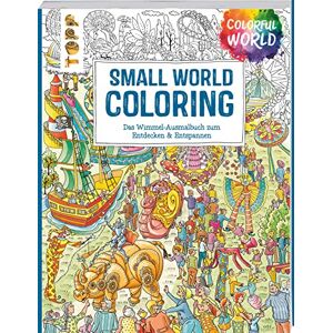 Schwab, Ursula Colorful World Small World Coloring: Wimmelige Szenen zum Ausmalen, Entdecken & Entspannen Schwab, Ursula Colorful World Small World Coloring: Wimmelige Szenen zum Ausmalen, Entdecken & Entspannen