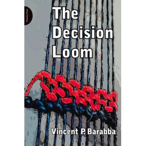 Vincent The Decision Loom: A Design for Interactive Decision-Making in Organizations Vincent The Decision Loom: A Design for Interactive Decision-Making in Organizations