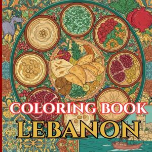 Moreau, Alessia Lebanon Calm: An Adult Coloring Book of Cedars, Valleys & Traditions — 50 Simple, Relaxing Pages with Gentle Intricate Patterns (Adult Coloring Book. World Series.) Moreau, Alessia Lebanon Calm: An Adult Coloring Book of Cedars, Valleys & Traditions — 50 Simple, Relaxing Pages with Gentle Intricate Patterns (Adult Coloring Book. World Series.)
