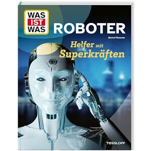 Flessner, Bernd WAS IST WAS Roboter. Helfer mit Superkräften Flessner, Bernd WAS IST WAS Roboter. Helfer mit Superkräften