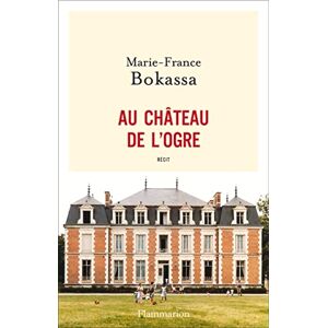 Bokassa, Marie-France Au château de l'ogre Bokassa, Marie-France Au château de l'ogre