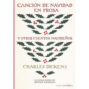 Dickens, Charles Canción de Navidad en prosa y otros cuentos navideños Dickens, Charles Canción de Navidad en prosa y otros cuentos navideños