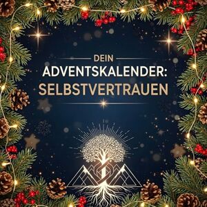 Zimmermann, Amelia Dein Adventskalender: Selbstvertrauen: 24 inspirierende Tage bis Weihnachten Zimmermann, Amelia Dein Adventskalender: Selbstvertrauen: 24 inspirierende Tage bis Weihnachten