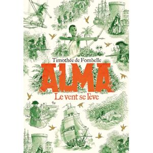 Fombelle, Thimothee de Alma, le vent se leve: Le vent se lève Fombelle, Thimothee de Alma, le vent se leve: Le vent se lève