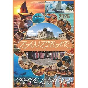 Ballenger, Adrienne ZANZIBAR TRAVEL GUIDE 2026 Ballenger, Adrienne ZANZIBAR TRAVEL GUIDE 2026