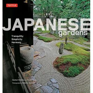 Mehta, Geeta Japanese Gardens: Tranquility, Simplicity, Harmony Mehta, Geeta Japanese Gardens: Tranquility, Simplicity, Harmony