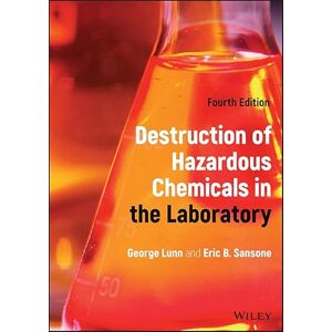 Wiley Destruction of Hazardous Chemicals in the Laboratory Wiley Destruction of Hazardous Chemicals in the Laboratory