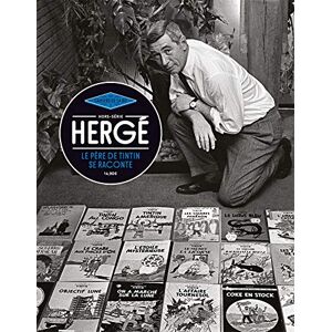 COLLECTIF Hergé. Le père de Tintin se raconte: Les Cahiers de la BD hors-série COLLECTIF Hergé. Le père de Tintin se raconte: Les Cahiers de la BD hors-série