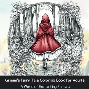 Tamaki Grimm's Fairy Tale Coloring Book for Adults: A World of Enchanting Fantasy Tamaki Grimm's Fairy Tale Coloring Book for Adults: A World of Enchanting Fantasy