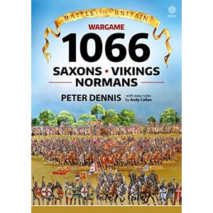 Dennis, Peter Battle for Britain: Wargame 1066: Saxons, Vikings, Normans Dennis, Peter Battle for Britain: Wargame 1066: Saxons, Vikings, Normans