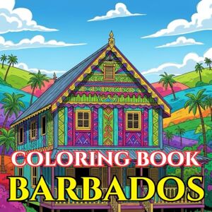Moreau, Alessia Beautiful Barbados A Journey Through Festivals, Beaches & Caribbean Culture: An Intricate Adult Coloring Book Celebrating Barbadian Traditions, ... Heritage (Adult Coloring Book. World Series.) Moreau, Alessia Beautiful Barbados A Journey Through Festivals, Beaches & Caribbean Culture: An Intricate Adult Coloring Book Celebrating Barbadian Traditions, ... Heritage (Adult Coloring Book. World Series.)
