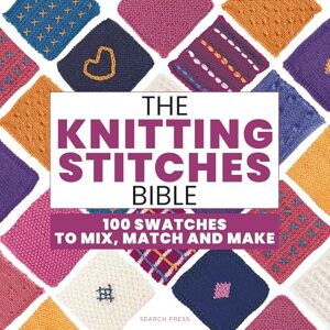 Collectif, Marabout The Knitting Stitches Bible: 100 swatches to mix, match and make Collectif, Marabout The Knitting Stitches Bible: 100 swatches to mix, match and make