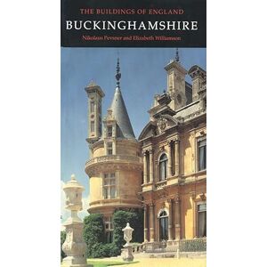Pevsner, Elizabeth Buckinghamshire (Pevsner Architectural Guides: Buildings of England) Pevsner, Elizabeth Buckinghamshire (Pevsner Architectural Guides: Buildings of England)
