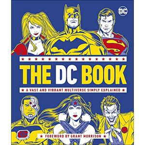 Wiacek, Stephen The DC Book: A Vast and Vibrant Multiverse Simply Explained Wiacek, Stephen The DC Book: A Vast and Vibrant Multiverse Simply Explained