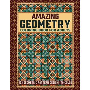 Press, Feline Puzzles Amazing Geometry Coloring Book for Adults: 123 Geometric Pattern Designs to Color for Anxiety and Stress Relief (Geometry and Patterns) Press, Feline Puzzles Amazing Geometry Coloring Book for Adults: 123 Geometric Pattern Designs to Color for Anxiety and Stress Relief (Geometry and Patterns)