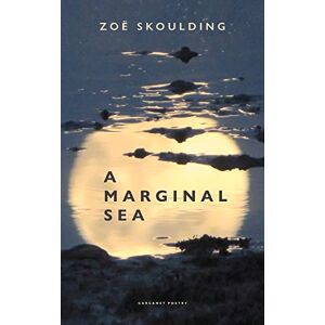 Skoulding, Zoë A Marginal Sea Skoulding, Zoë A Marginal Sea