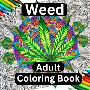 art, missys Weed Adult Coloring Book: Intricate Cannabis Leaf Designs for Relaxation Mindful Marijuana Coloring for Adults art, missys Weed Adult Coloring Book: Intricate Cannabis Leaf Designs for Relaxation Mindful Marijuana Coloring for Adults