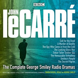 le Carré, John The Complete George Smiley Radio Dramas: BBC Radio 4 full-cast dramatization le Carré, John The Complete George Smiley Radio Dramas: BBC Radio 4 full-cast dramatization