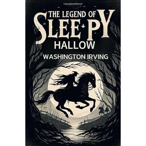 WASHINGTON IRVING The Legend of Sleepy Hollow WASHINGTON IRVING The Legend of Sleepy Hollow