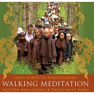 Hanh, Thich Nhat Walking Meditation: Easy Steps to Mindfulness Hanh, Thich Nhat Walking Meditation: Easy Steps to Mindfulness