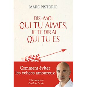 Pistorio, Marc Dis-moi qui tu aimes, je te dirai qui tu es: De l'attachement insécurisant à l'attachement amoureux sécurisant Pistorio, Marc Dis-moi qui tu aimes, je te dirai qui tu es: De l'attachement insécurisant à l'attachement amoureux sécurisant