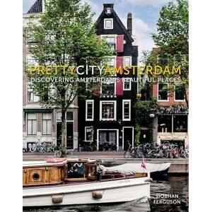 Siobhan Ferguson prettycityamsterdam: Discovering Amsterdam's Beautiful Places (The Pretty Cities) Siobhan Ferguson prettycityamsterdam: Discovering Amsterdam's Beautiful Places (The Pretty Cities)